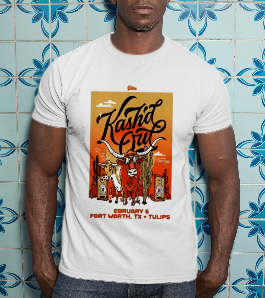 Kash'd Out Live At Tulips Fort Worth TX February 6 2026 T-Shirt