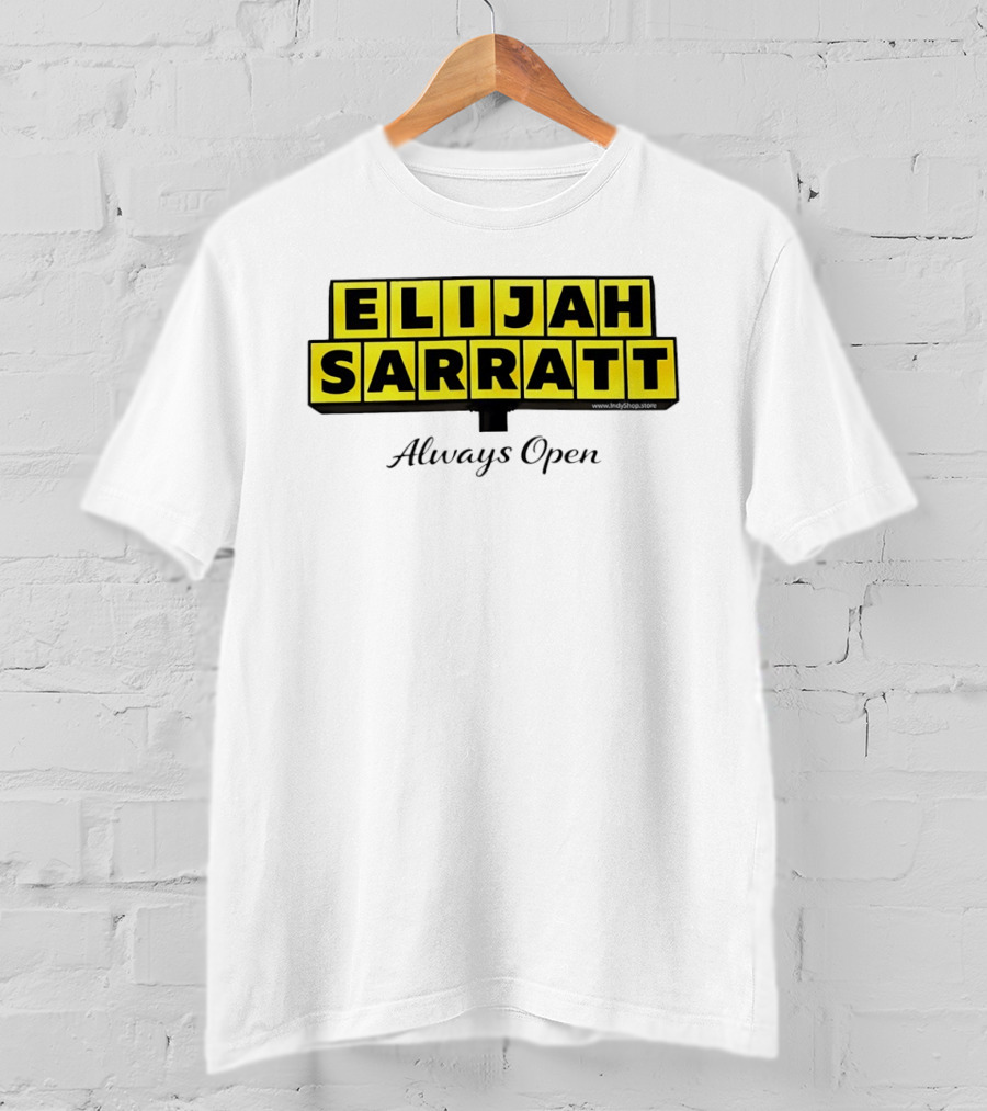 Elijah Sarratt Always Open Waffle House Style Sign T-Shirt