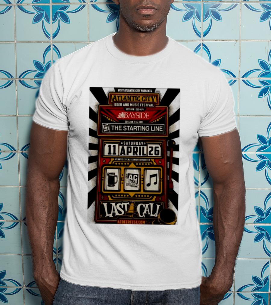 Visit Atlantic City Beer And Music Festival Bayside The Starting Line April 26 2026 Convention Center Last Call T-Shirt