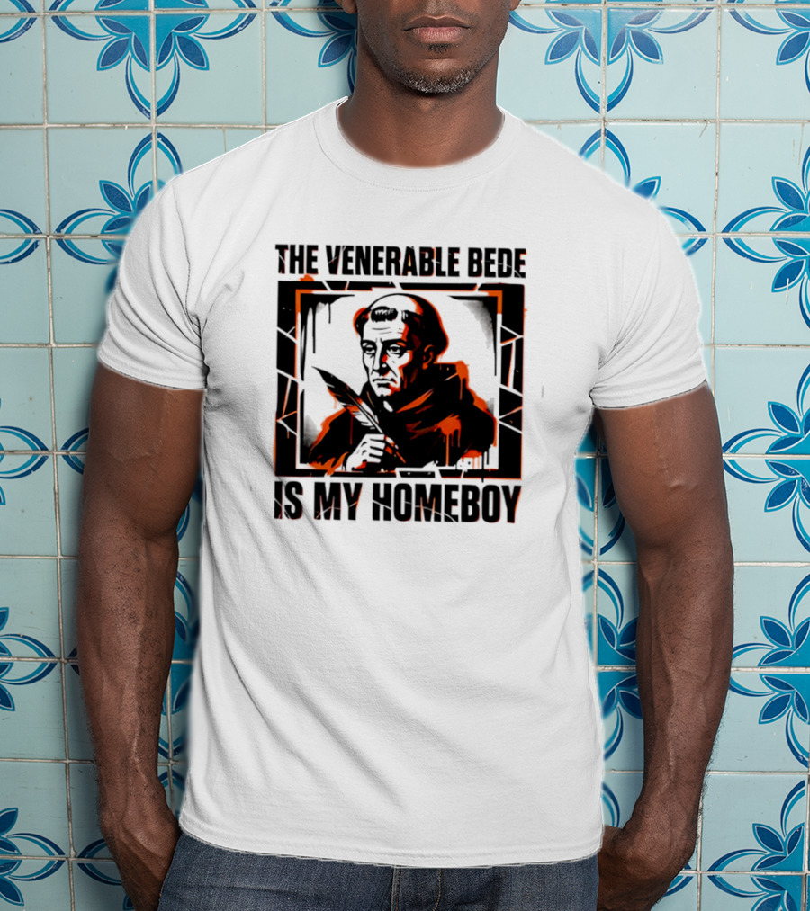 The Venerable Bede Is My Homeboy Christian Icon With Quill T-Shirt