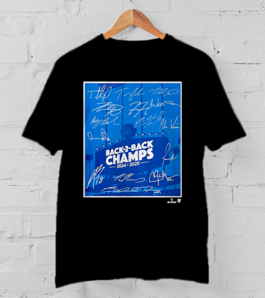 Back 2 Back Champs 2024 2025 LA Baseball Signatures T-Shirt