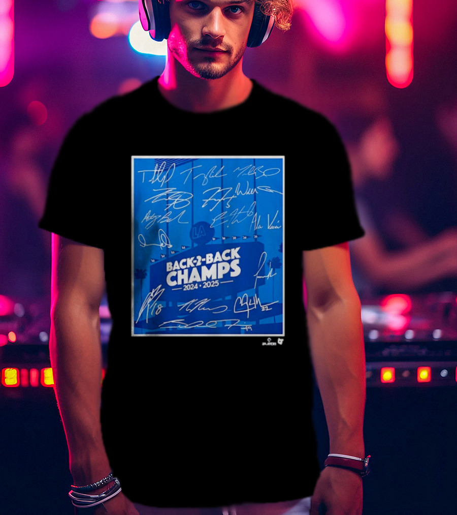 Back 2 Back Champs 2024 2025 LA Baseball Signatures T-Shirt