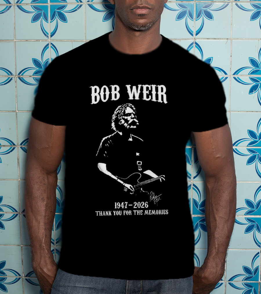 Bob Weir 1947 2026 Thank You For The Memories T-Shirt