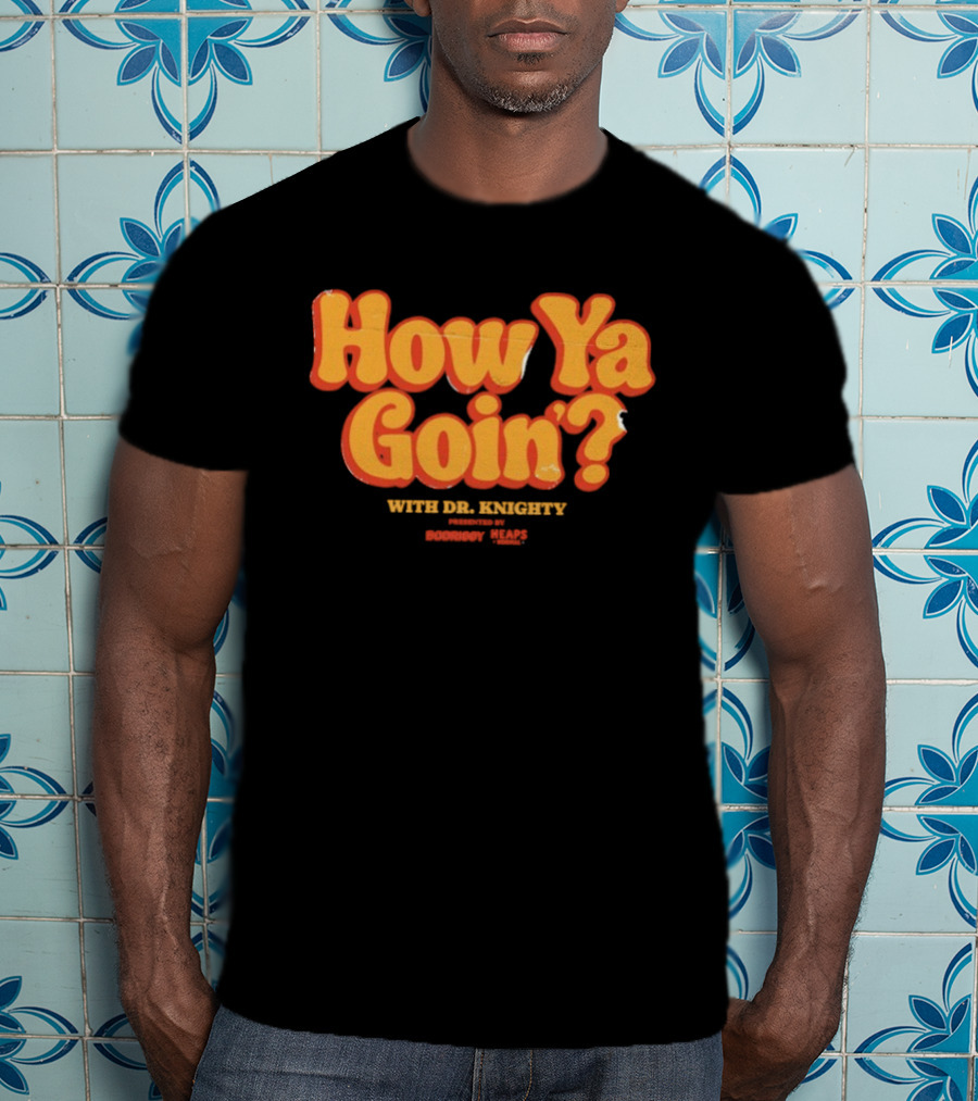 Cosmic Psychos How Ya Goin' With Dr. Boogie Presented By Doogie Boy T-Shirt