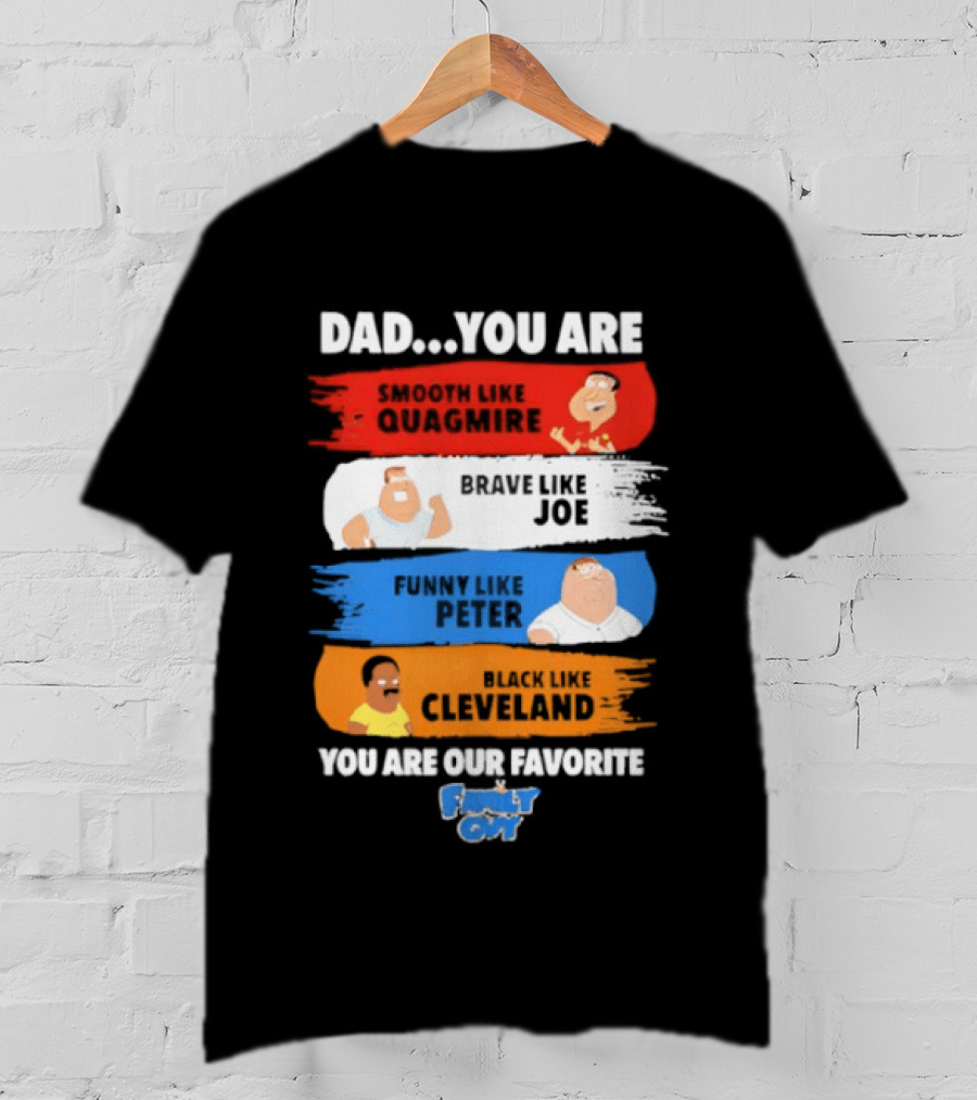 Dad You Are Smooth Like Quagmire Family Guy Funny Favorite Characters Quagmire Joe Peter Cleveland T-Shirt