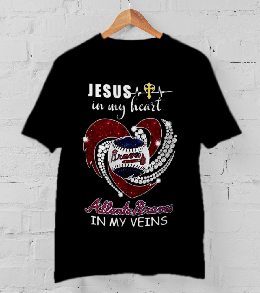 Jesus In My Heart Atlanta Braves In My Veins Baseball Diamond T-Shirt