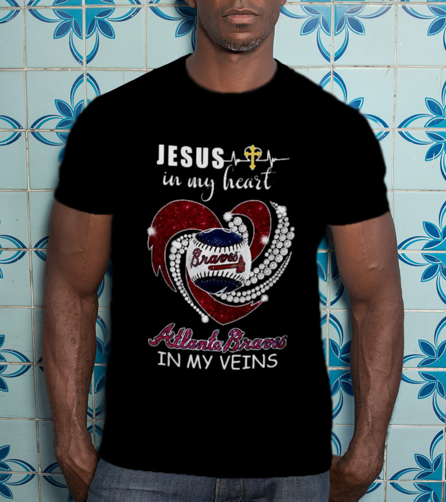 Jesus In My Heart Atlanta Braves In My Veins Baseball Diamond T-Shirt