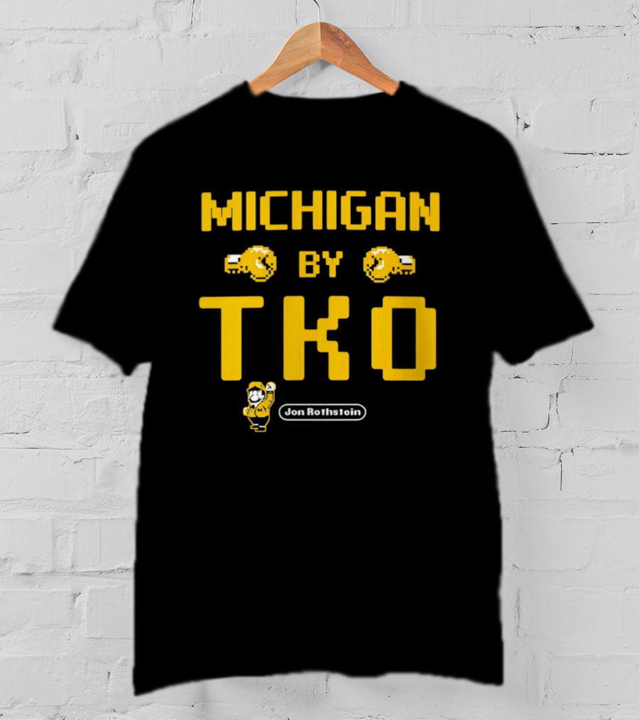 Michigan By TKO Earn The Right To Win T-Shirt
