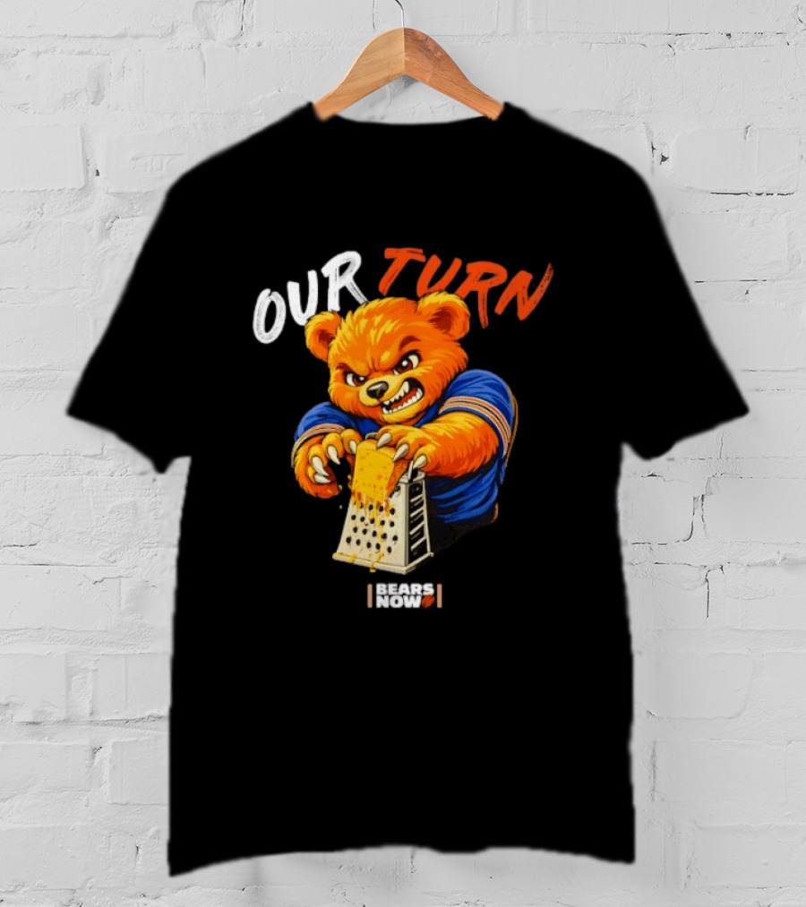 Our Turn Bears Now Cheese Grating Bear T-Shirt