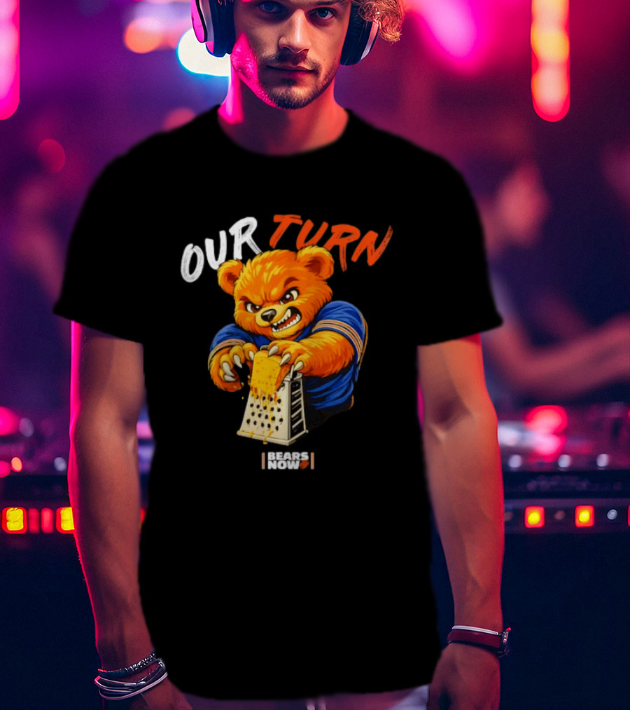 Our Turn Bears Now Cheese Grating Bear T-Shirt