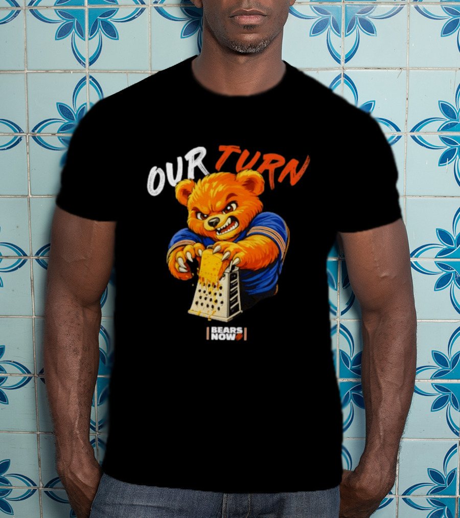 Our Turn Bears Now Cheese Grating Bear T-Shirt