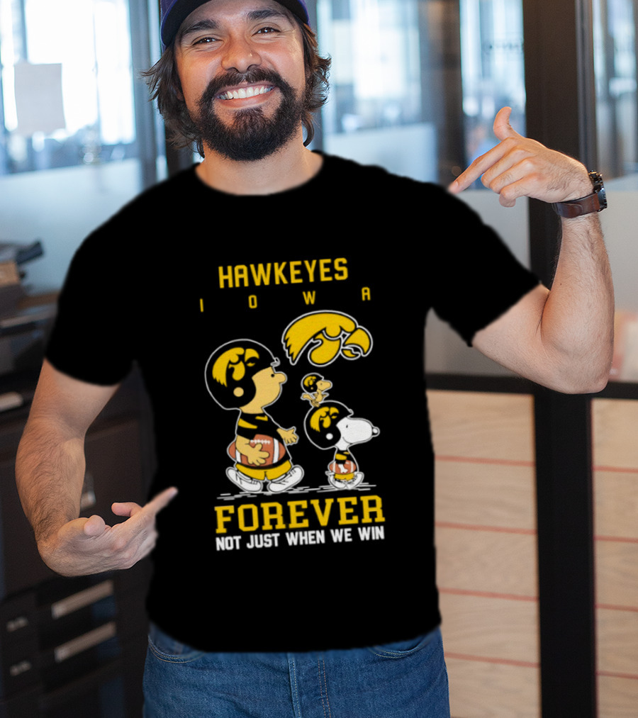 Peanuts Hawkeyes Iowa Forever Not Just When We Win Football Snoopy Charlie Brown T-Shirt