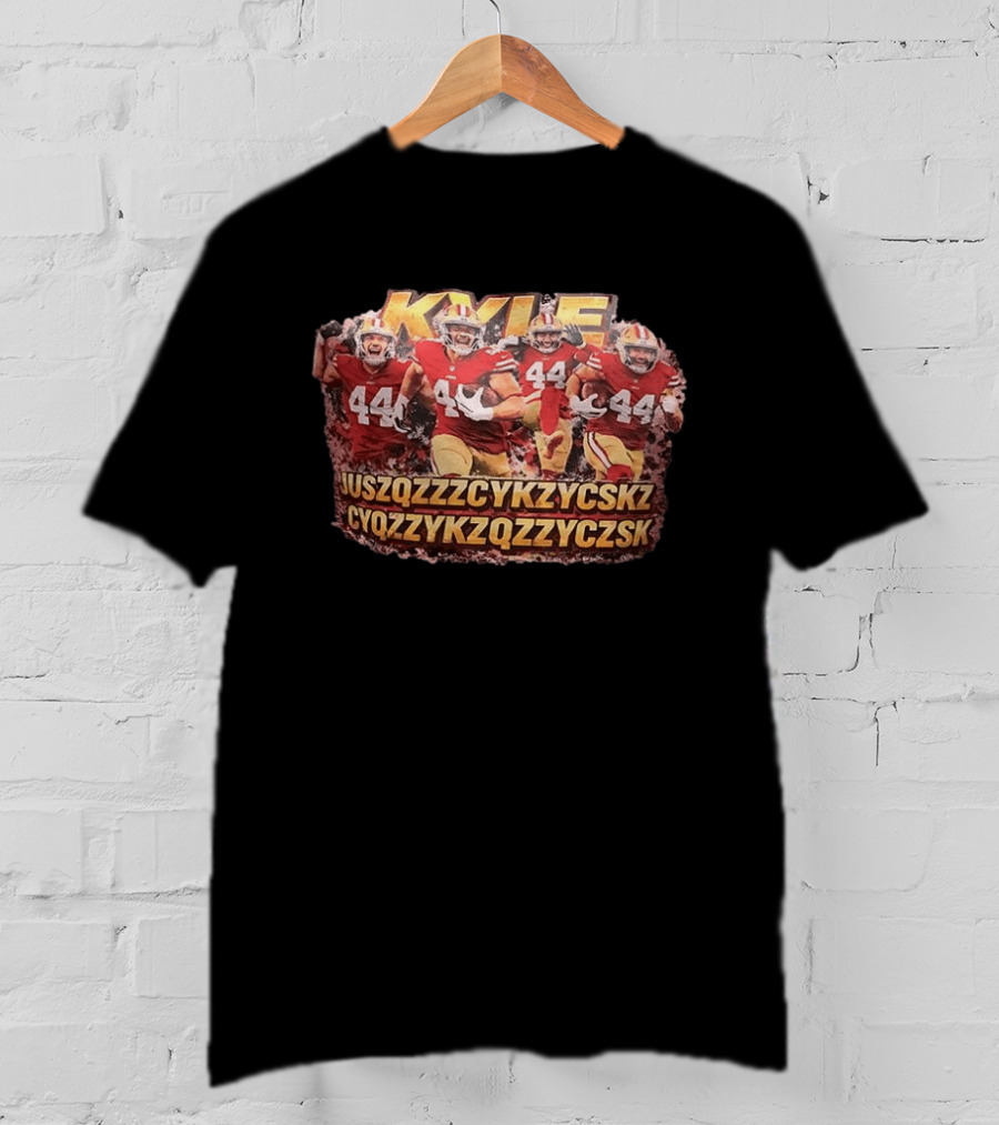 San Francisco 49ers Kyle Juszczyk 44 Cyqzzykzqzzyczsk T-Shirt
