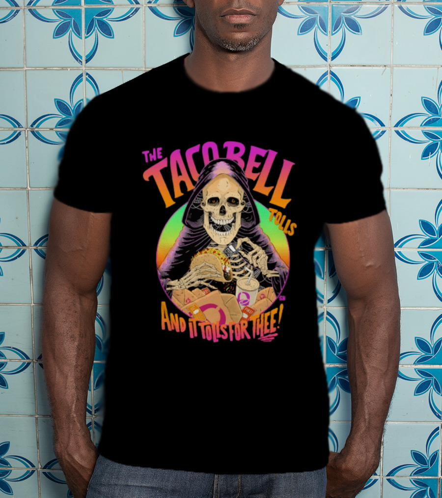 The Tacobell Tolls And It Tolls For Thee Skeleton T-Shirt