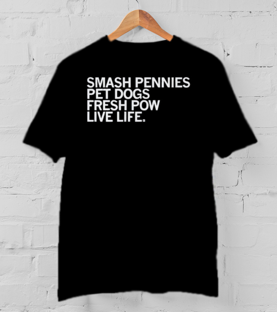 Smash Pennies Pet Dogs Fresh Pow Live Life Adventure T-Shirt