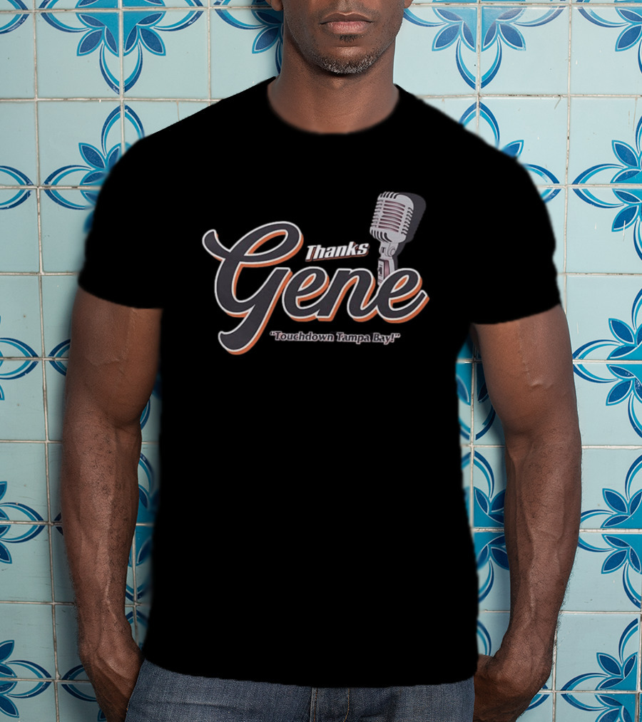 Thanks Gene Touchdown Tampa Bay Buccaneers Football Lover T-Shirt