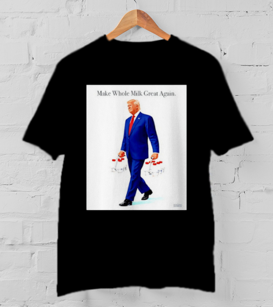Make Whole Milk Great Again Trump Carrying Milk Jugs T-Shirt
