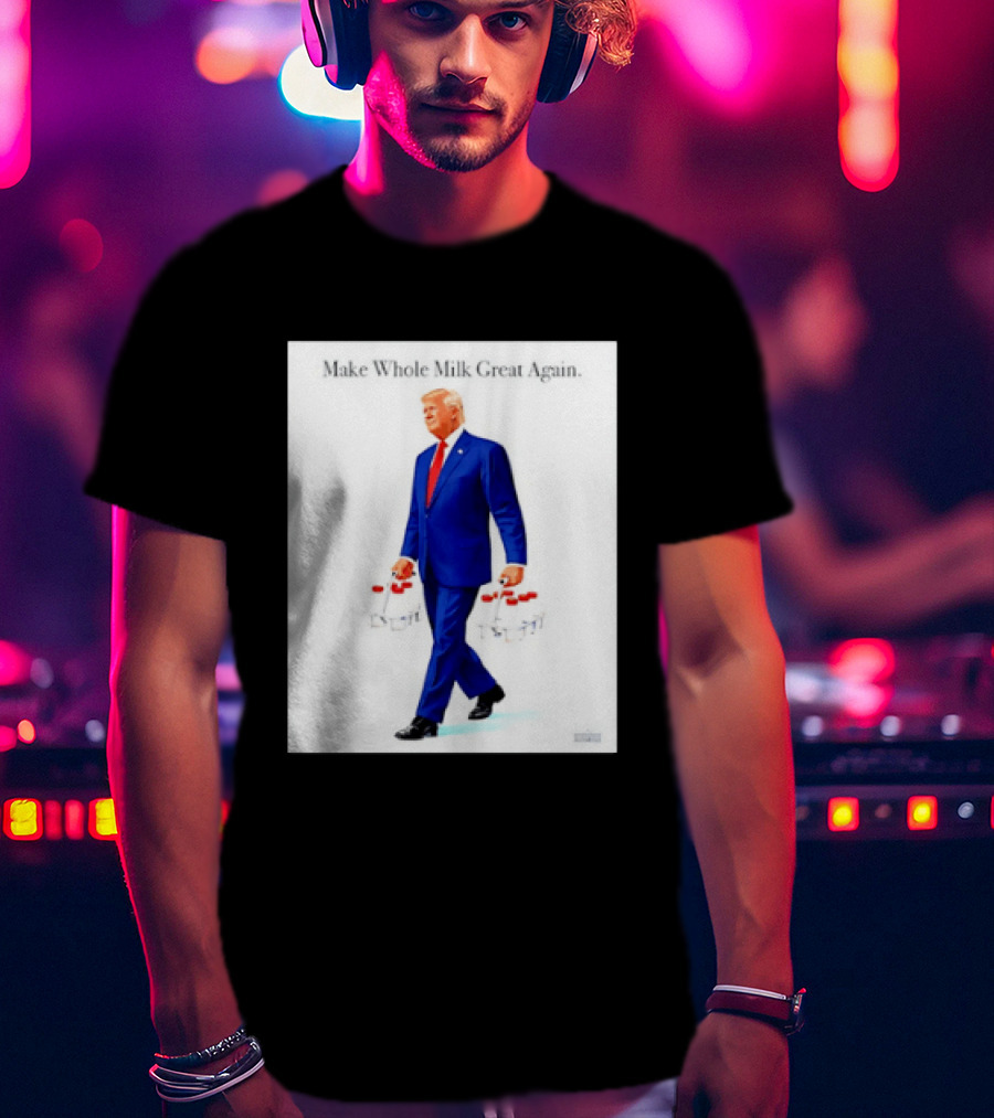 Make Whole Milk Great Again Trump Carrying Milk Jugs T-Shirt