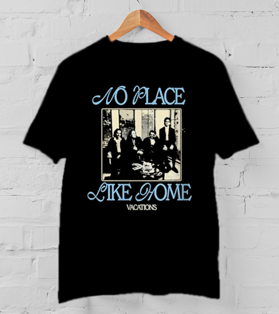 No Place Like Home Vacations Family Gathering T-Shirt
