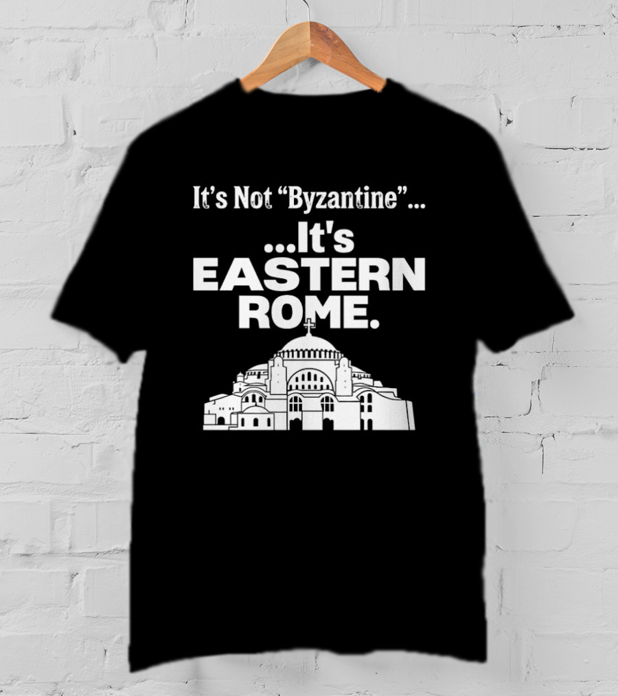 It's Not Byzantine It's Eastern Rome Hagia Sophia T-Shirt