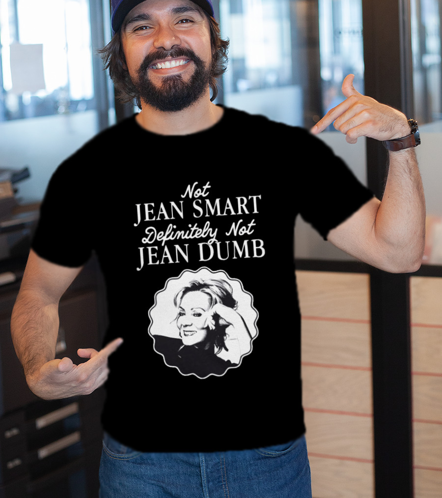 Not Jean Smart Definitely Not Jean Dumb Black White T-Shirt