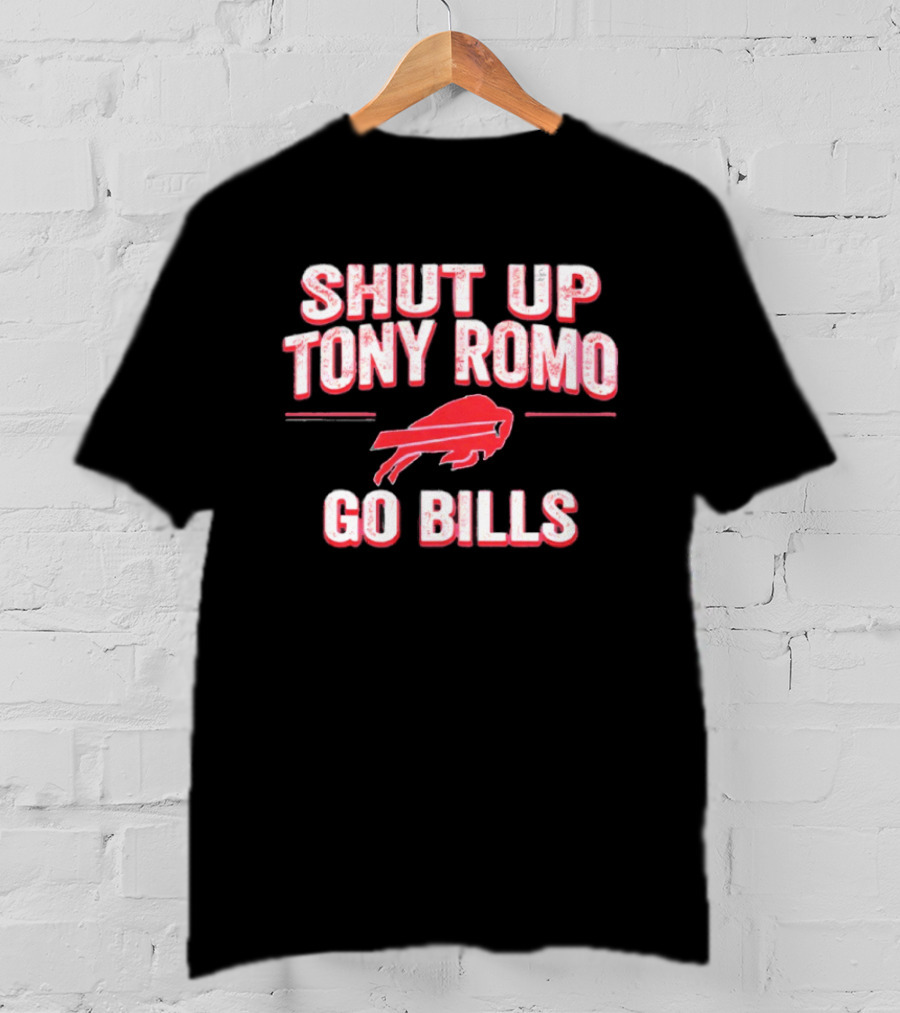 Shut Up Tony Romo Go Bills Football Fan Spirit T-Shirt