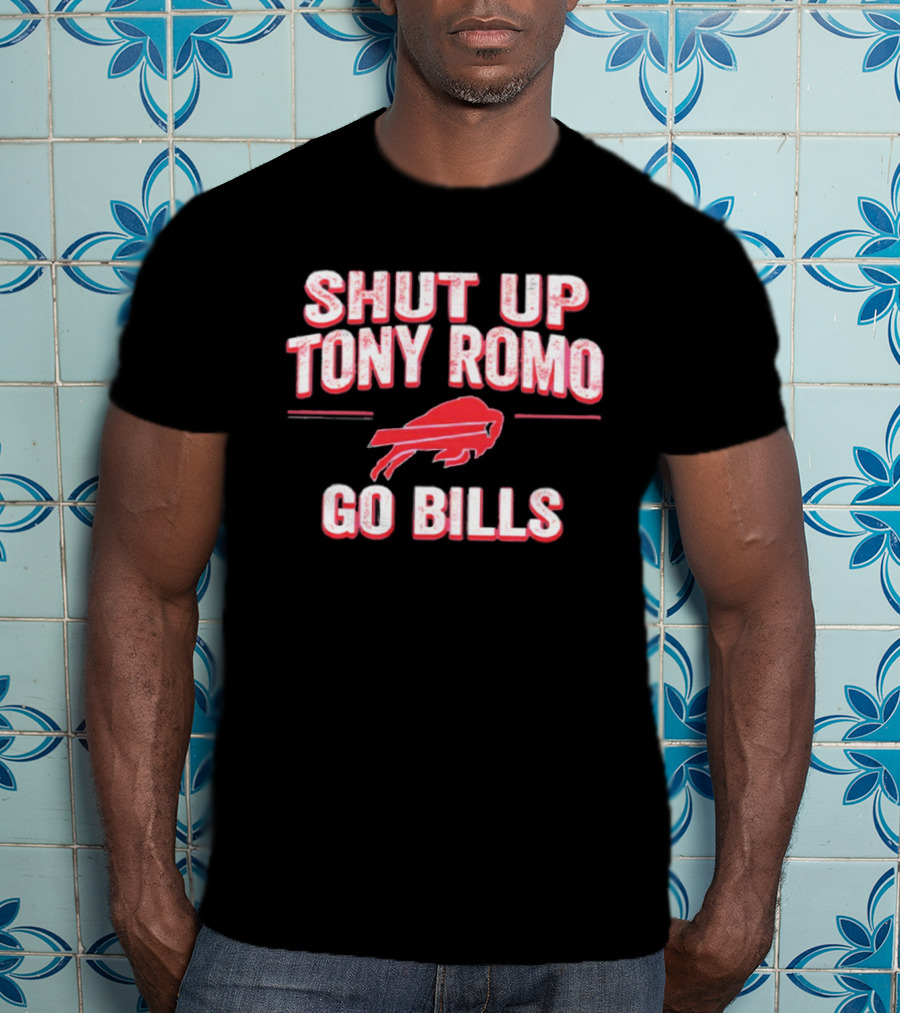 Shut Up Tony Romo Go Bills Football Fan Spirit T-Shirt