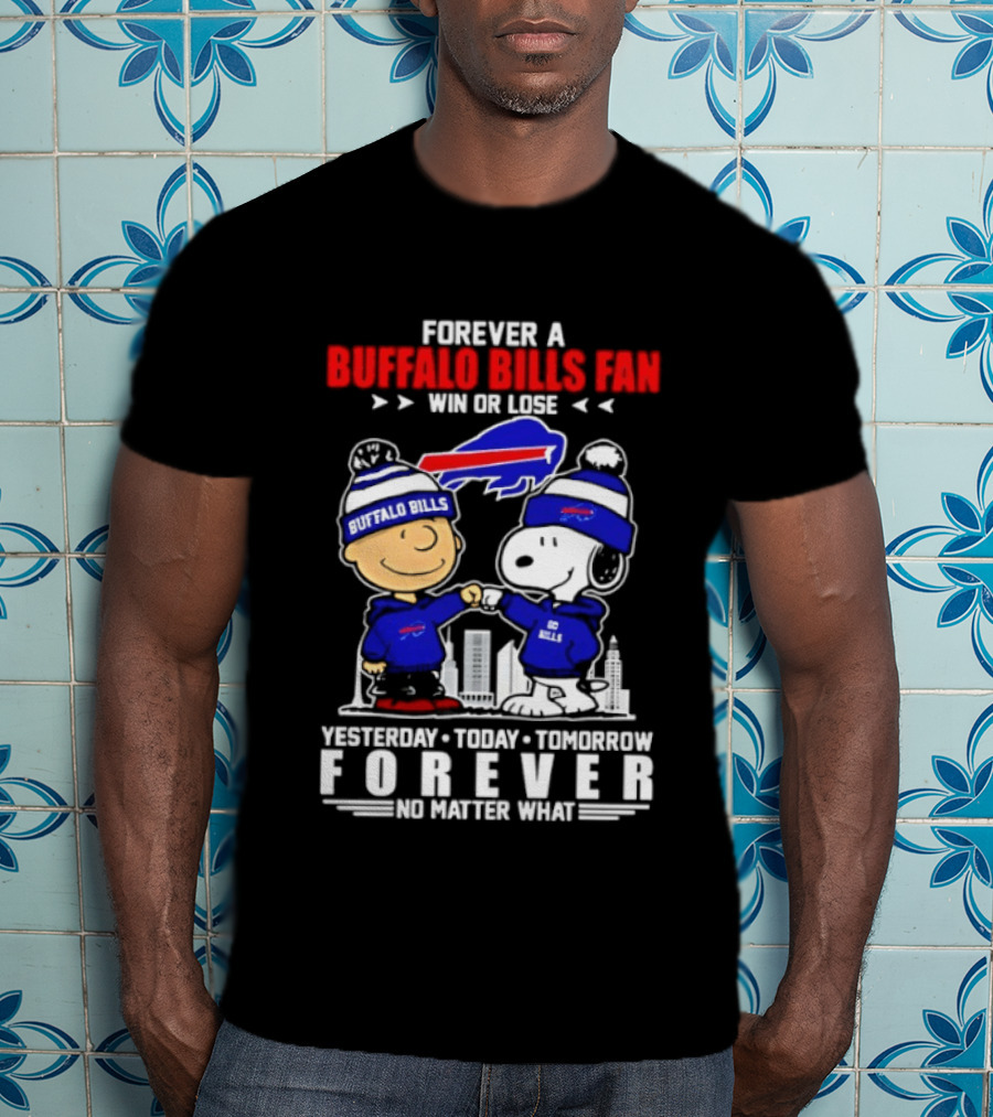 Forever A Buffalo Bills Fan Win Or Lose Peanuts Snoopy And Charlie Forever T-Shirt