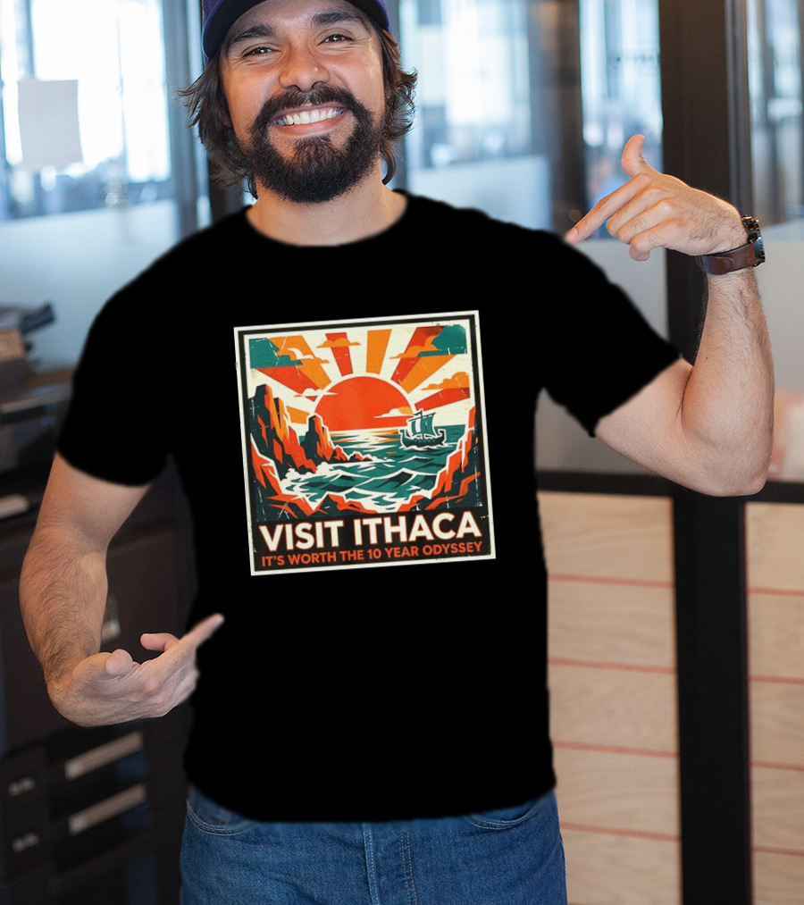 Visit Ithaca It's Worth The 10 Year Odyssey Adventure Exploring Mythical Greek Island Journey T-Shirt