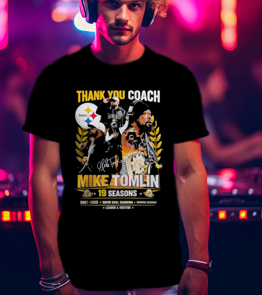 Thank You Coach Mike Tomlin Pittsburgh Steelers 19 Seasons Leader Mentor Iconic Team Legacy T-Shirt
