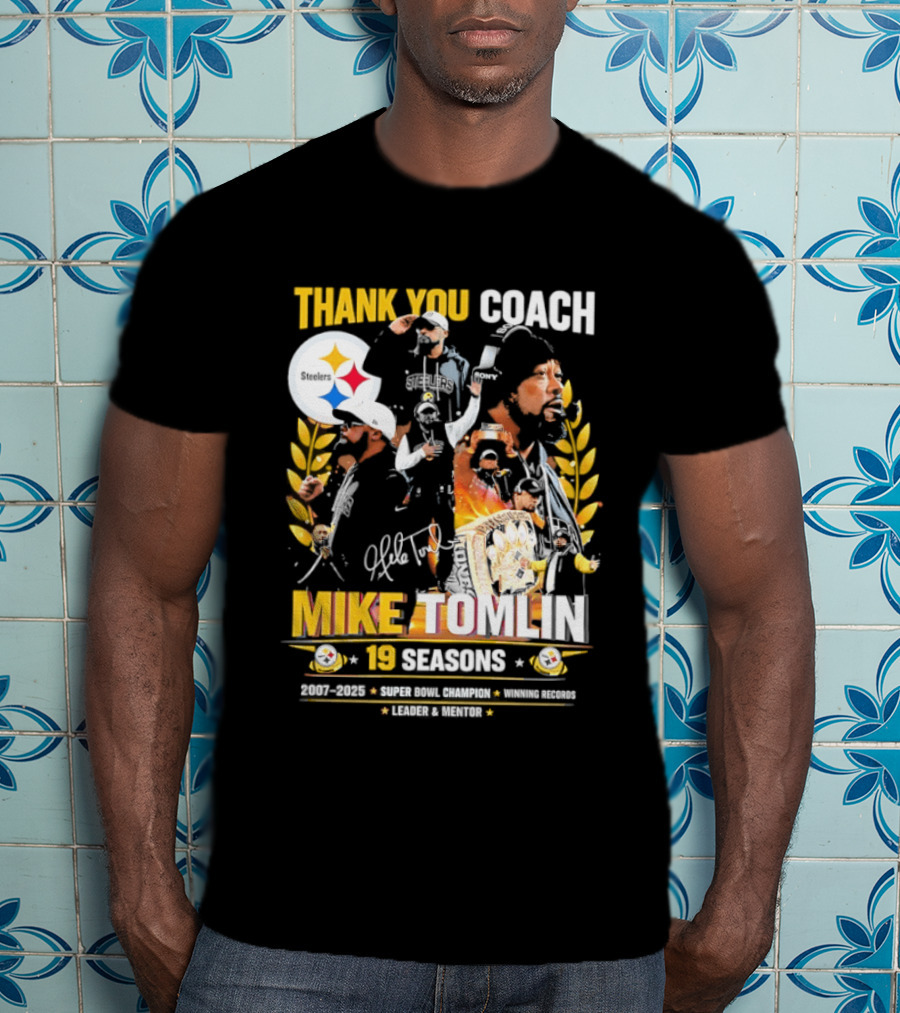 Thank You Coach Mike Tomlin Pittsburgh Steelers 19 Seasons Leader Mentor Iconic Team Legacy T-Shirt