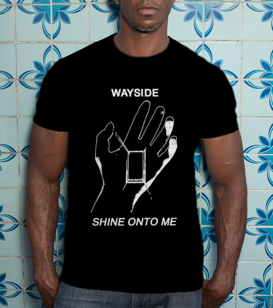 Wayside Shine Onto Me Hand T-Shirt