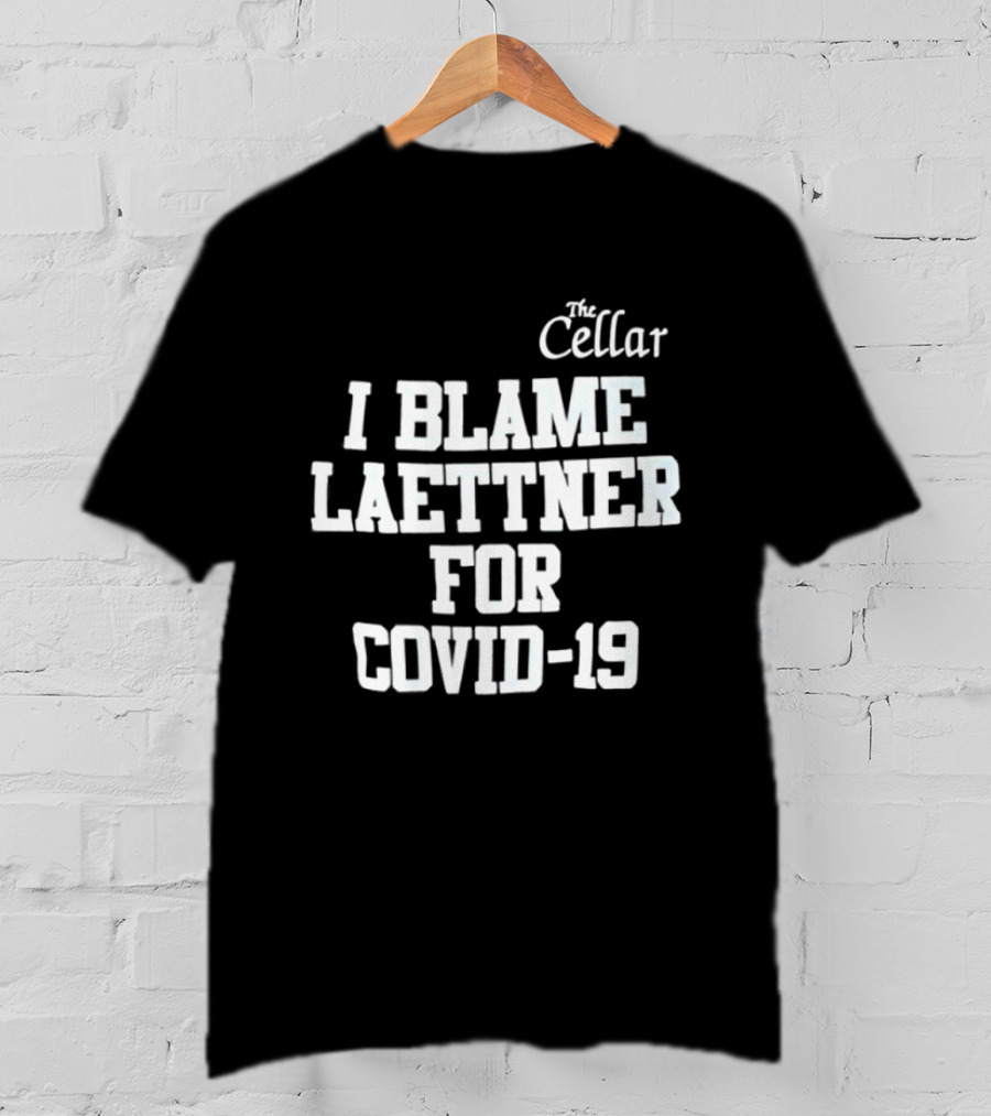 The Cellar I Blame Laettner For Covid 19 T-Shirt