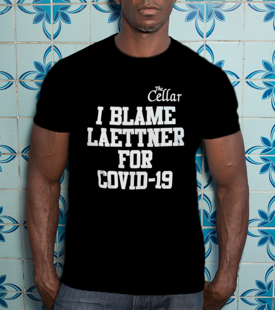 The Cellar I Blame Laettner For Covid 19 T-Shirt