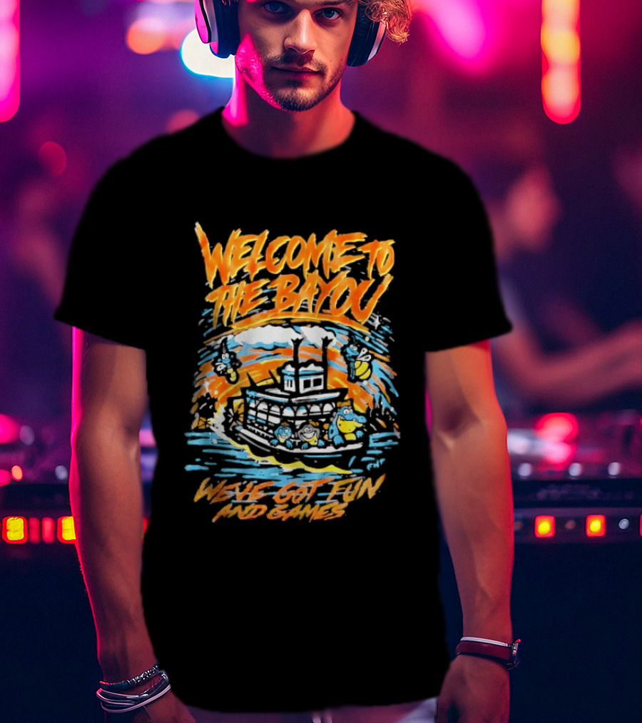Welcome To The Bayou Riverboat Fun And Games Adventure T-Shirt
