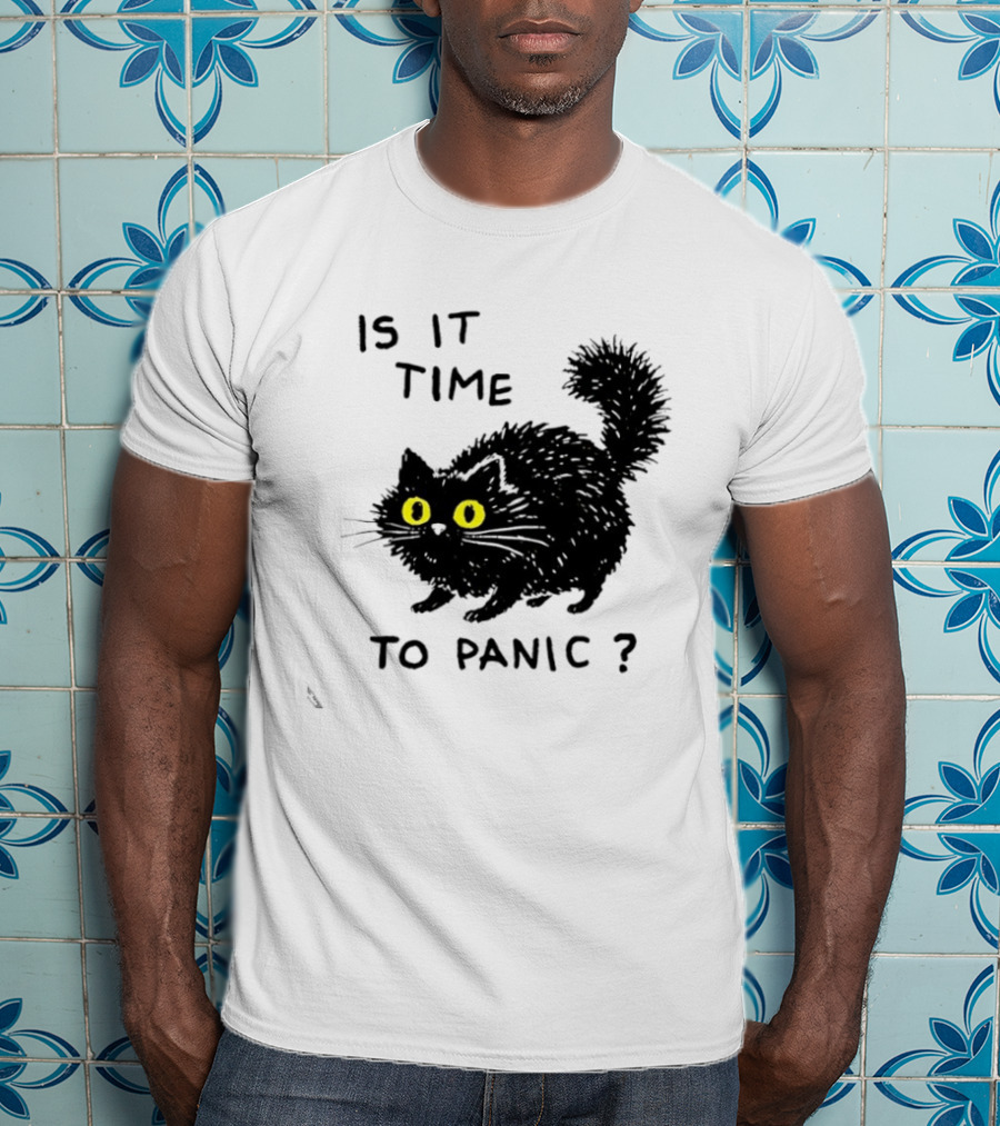 Black Cat Is It Time To Panic Black Cat T-Shirt