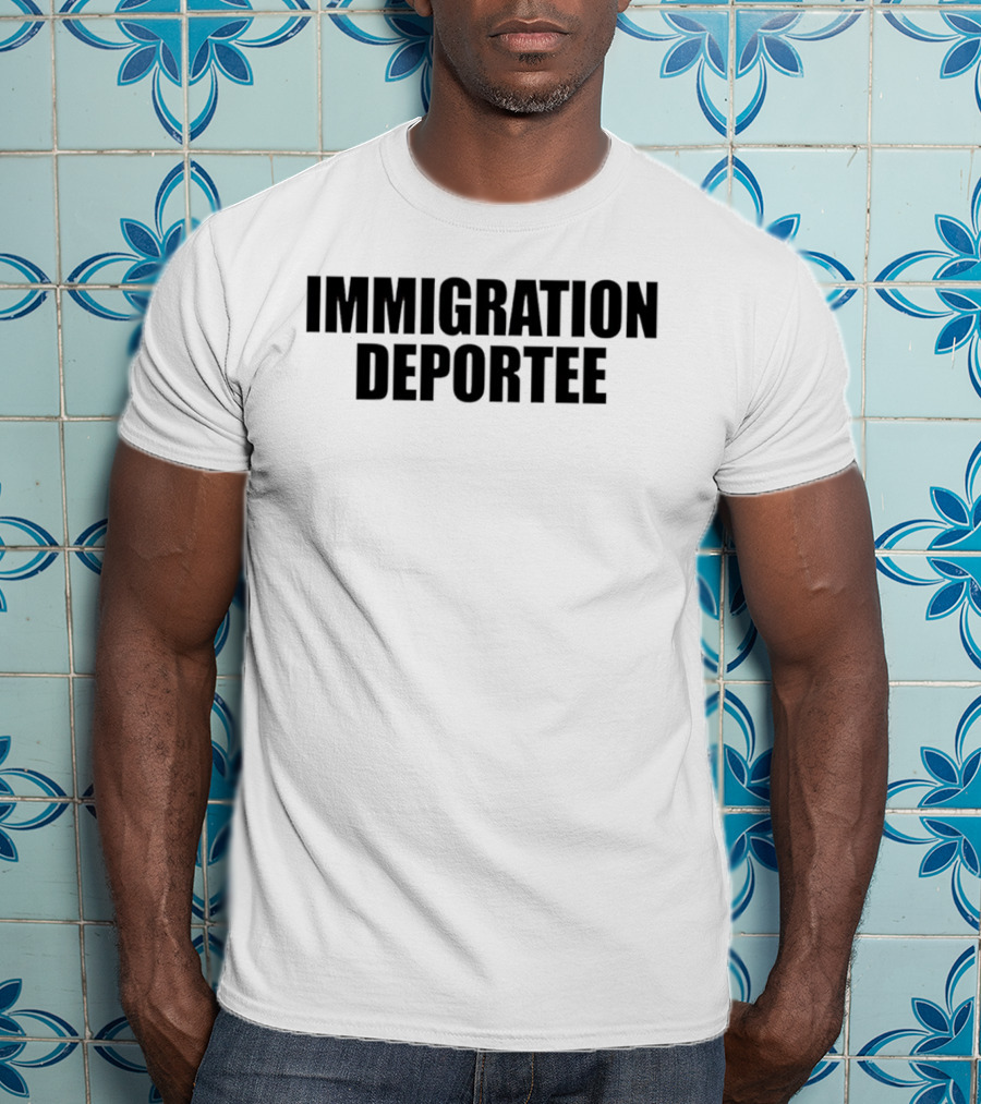 Immigration Deportee 2026 Political T-Shirt