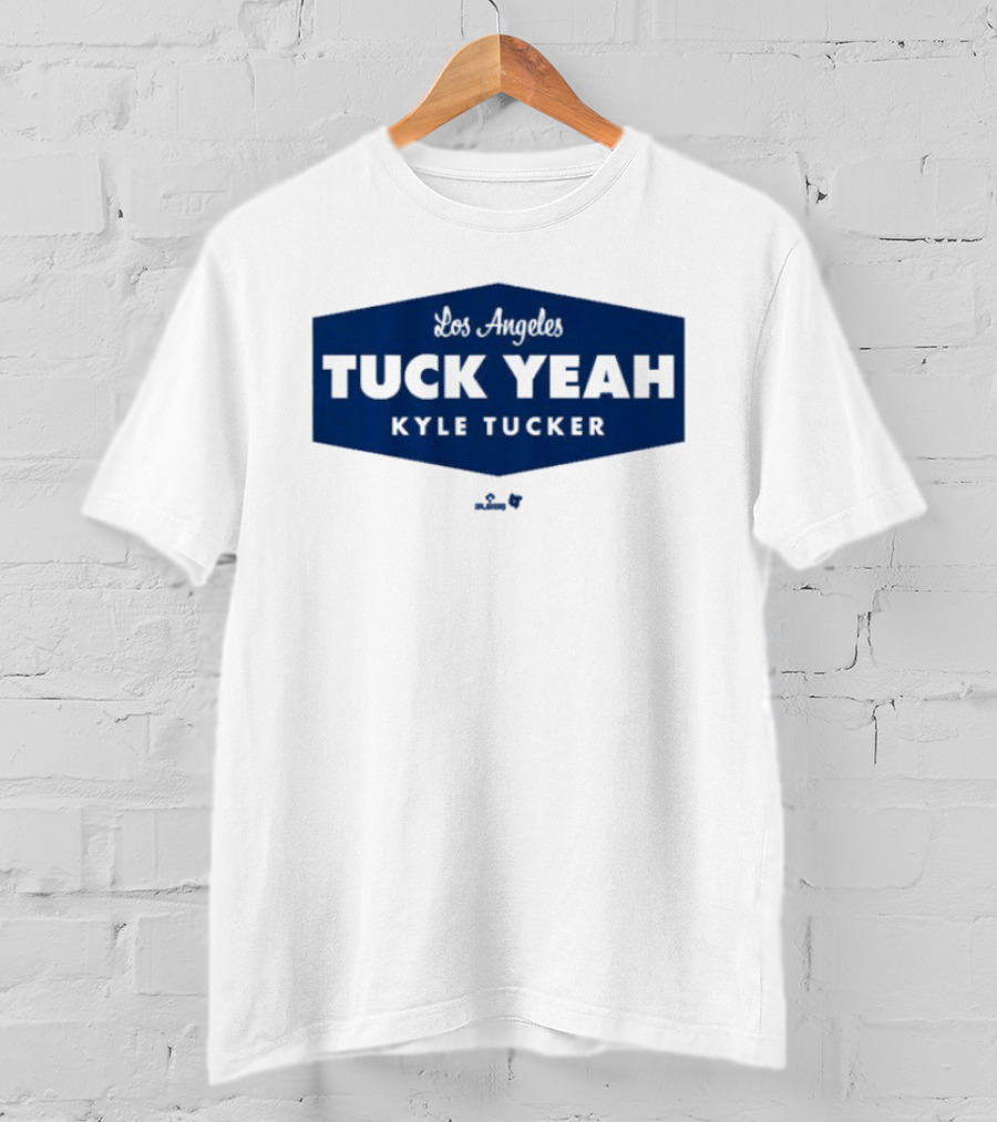 Tuck Yeah Kyle Tucker Los Angeles Dodgers T-Shirt