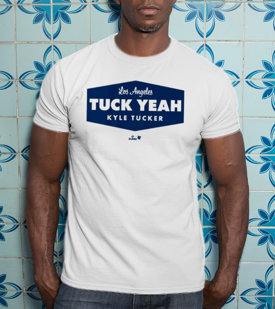 Tuck Yeah Kyle Tucker Los Angeles Dodgers T-Shirt