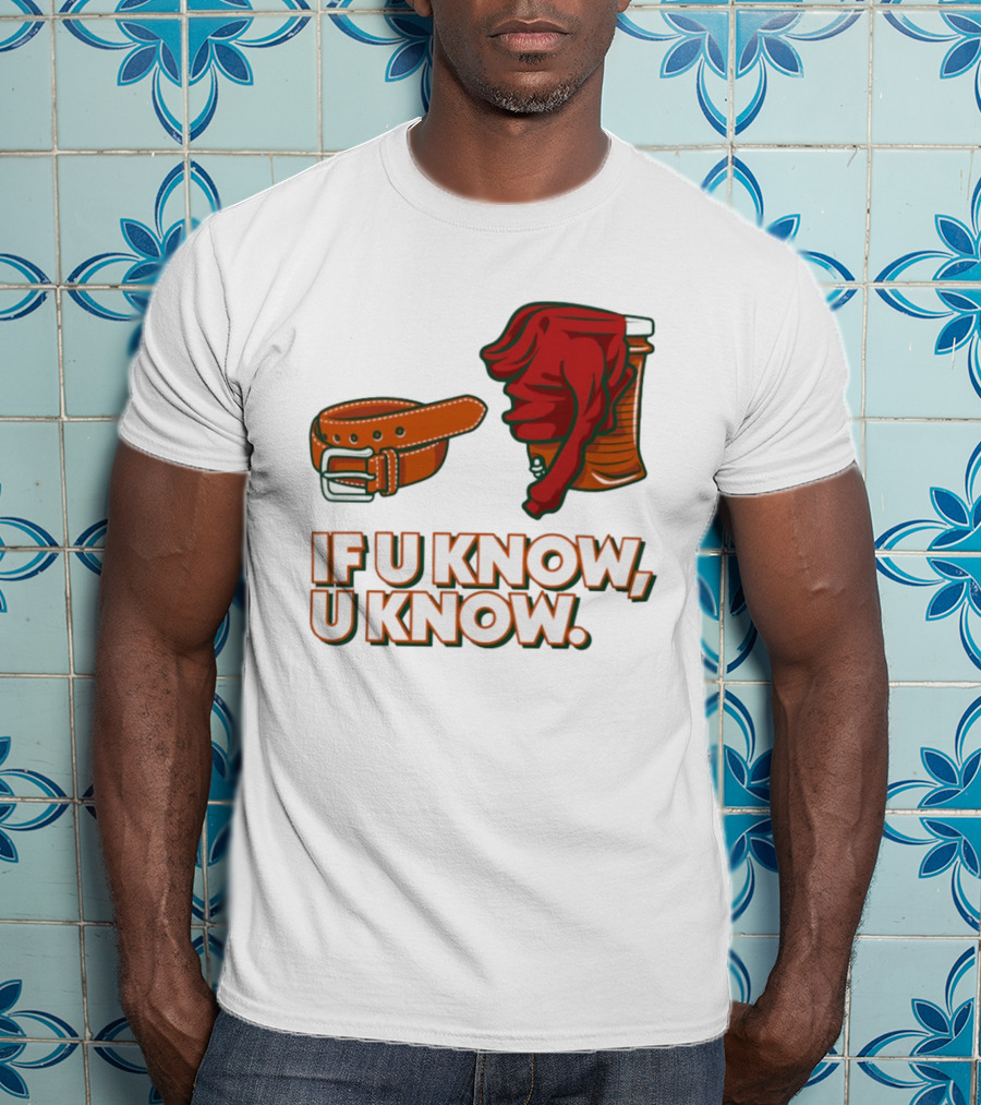 Miami Hurricanes If U Know U Know Belt And Cooler Clothing T-Shirt