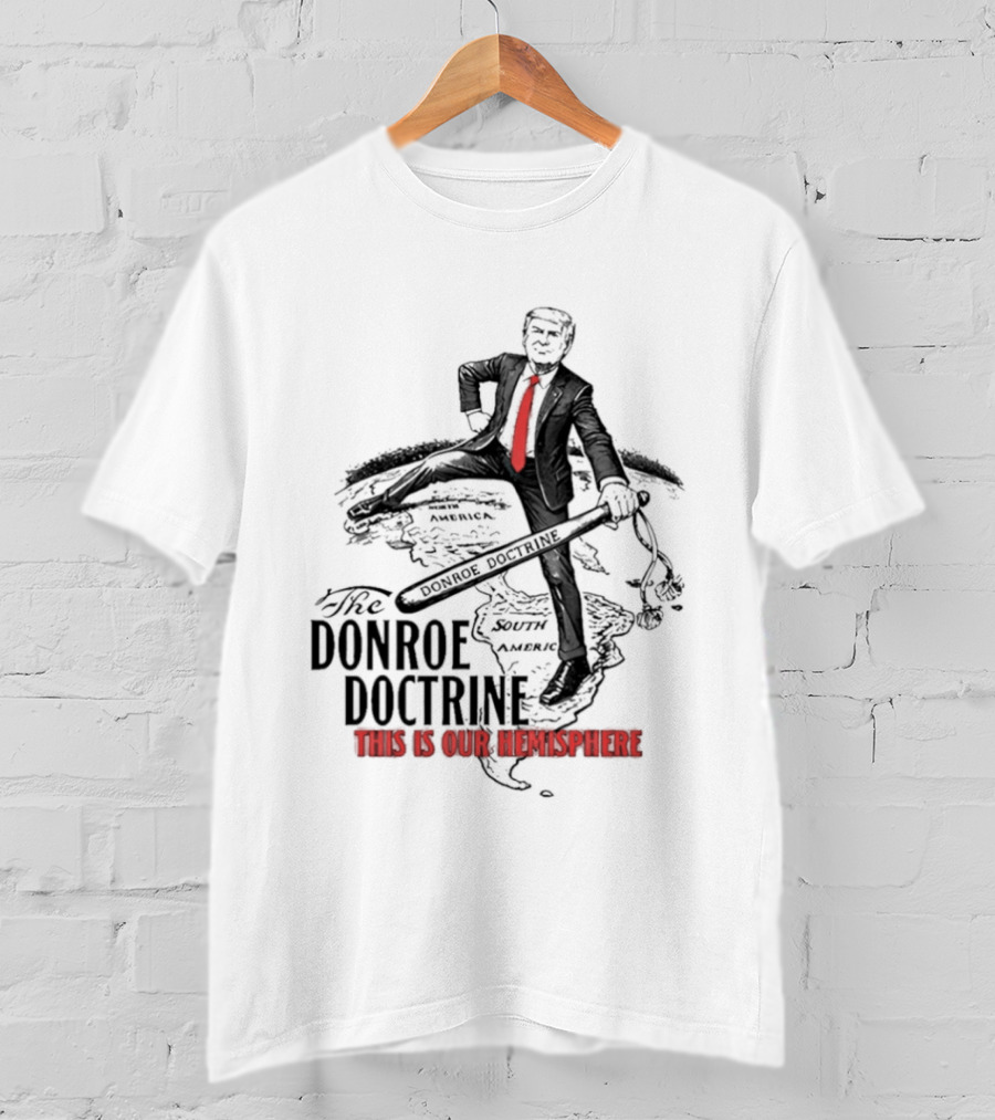 Donroe Doctrine This Is Our Hemisphere Trump T-Shirt