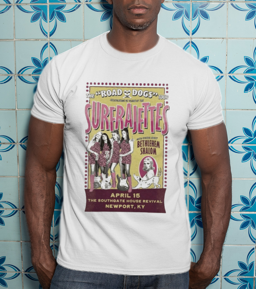 The Surfrajettes Celebrating 10 Years Road Dogs Tour April 15 Southgate House Revival Newport KY T-Shirt