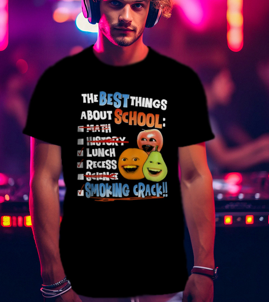 The Best Things About School Annoying Orange Lunch Recess Smoking Crack T-Shirt