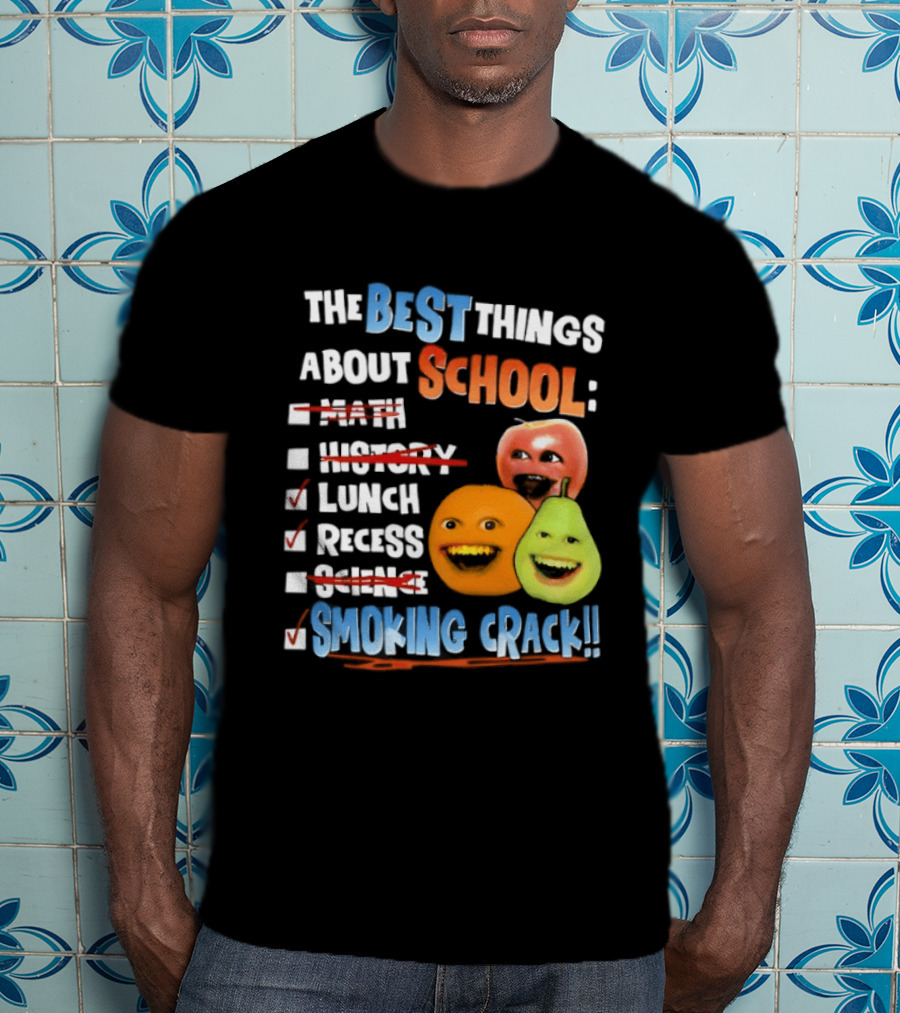 The Best Things About School Annoying Orange Lunch Recess Smoking Crack T-Shirt