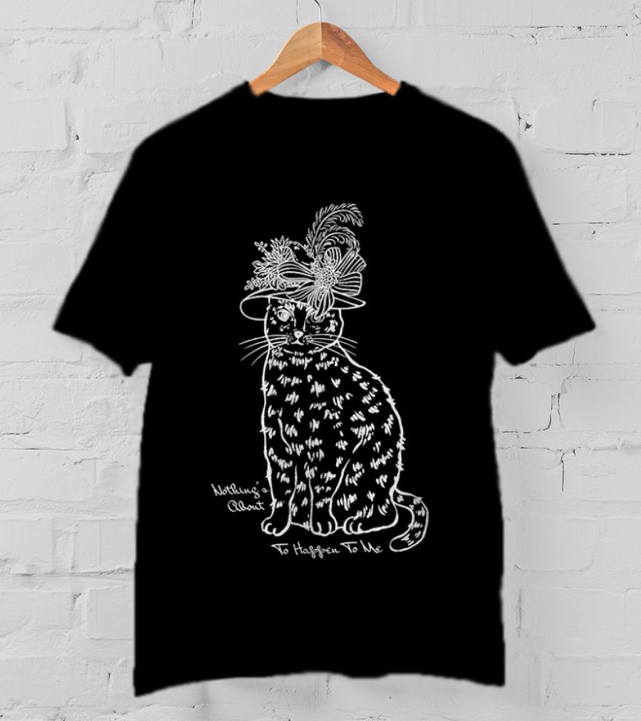 Whimsical Cat With Feathery Hat Nothing's About To Happen To Me T-Shirt