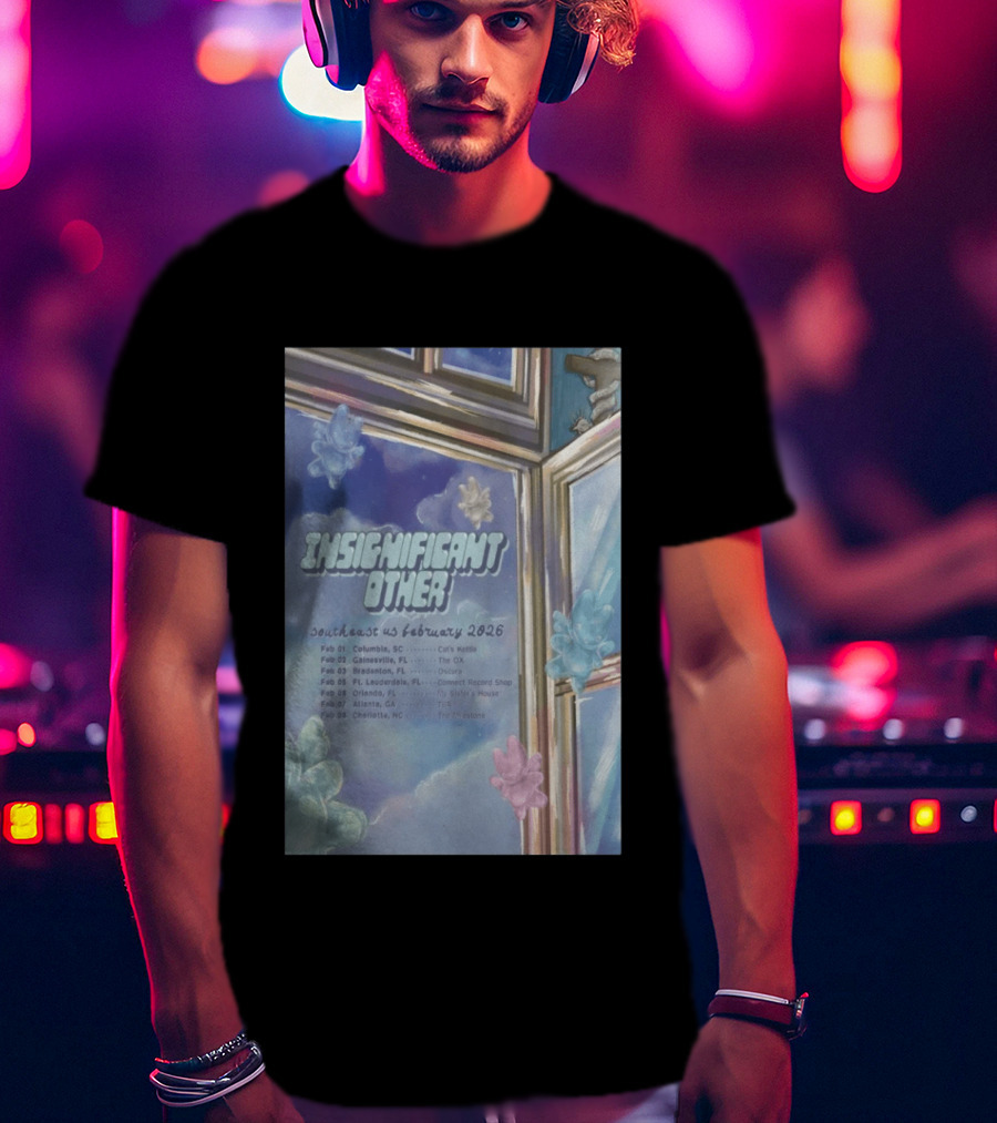 Insignificant Other Southeast US Tour February 2026 Concert Dates And Venues T-Shirt