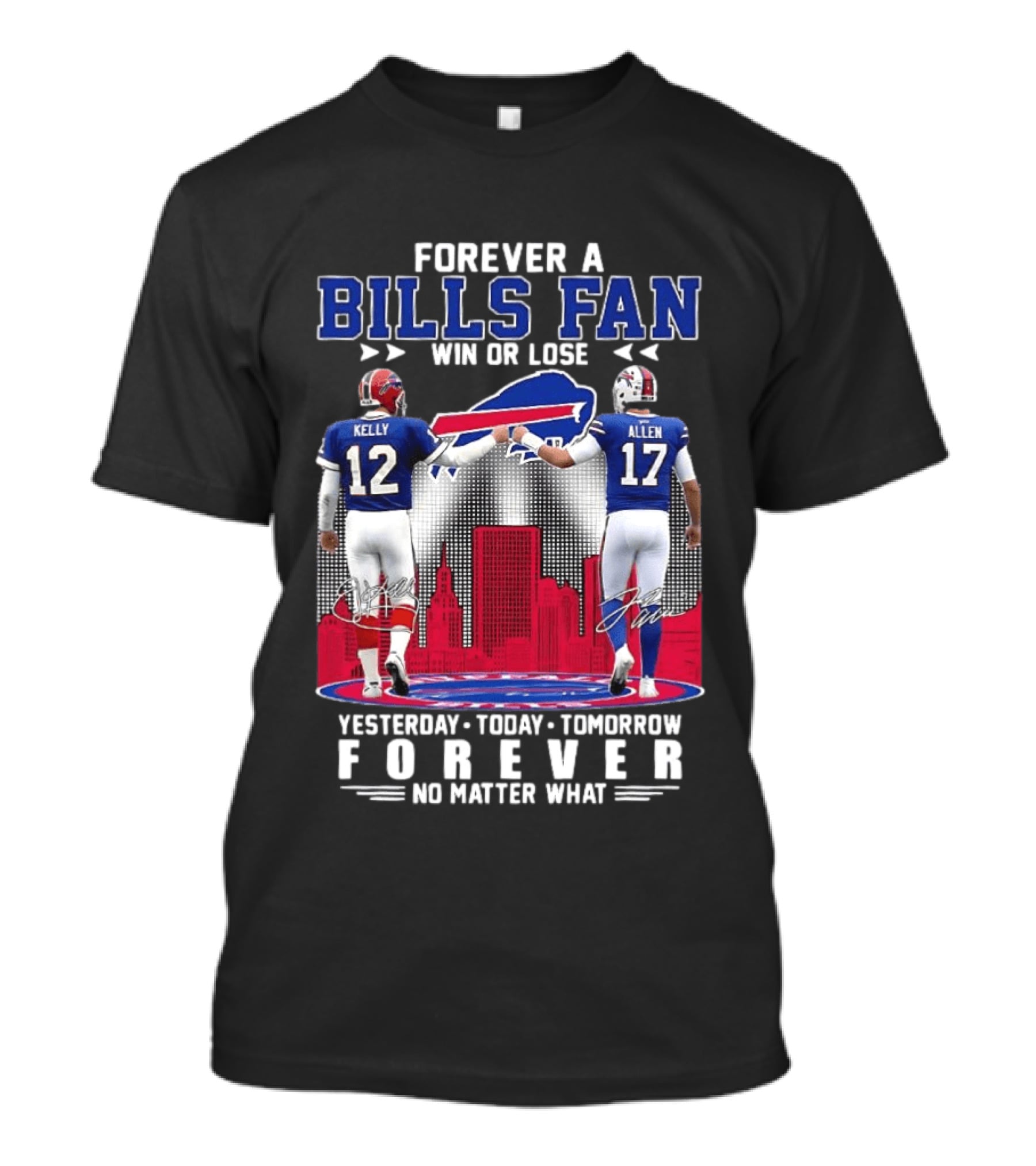 Forever A Bills Fan Win Or Lose Kelly Allen No Matter What T-Shirt