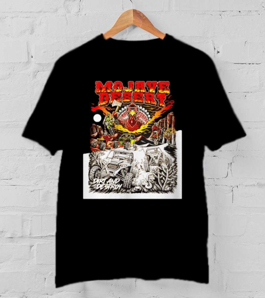 Mojave Desert Dirt And Destroy Off Road Turkey Adventure T-Shirt
