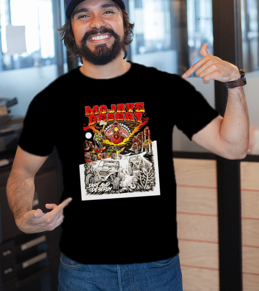 Mojave Desert Dirt And Destroy Off Road Turkey Adventure T-Shirt