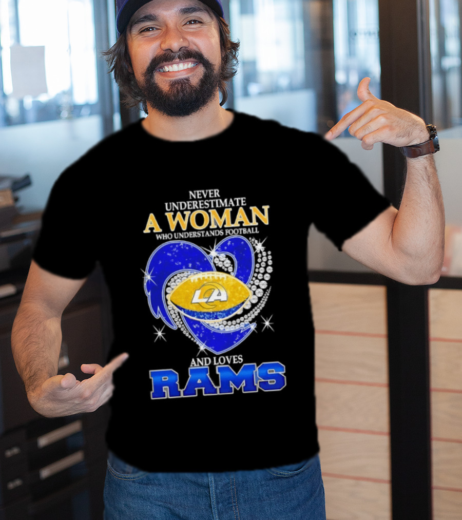 Never Underestimate A Woman Who Understands Football And Loves Rams T-Shirt
